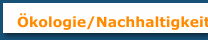 &Ouml;kologie/Nachhaltigkeit